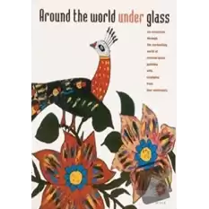 Around The World Under Glass