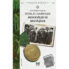 Arşiv Belgeleri Işığında İstiklal Harbinde Mevleviler ve Bektaşiler