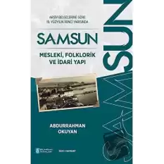 Arşiv Belgelerine Göre 19. Yüzyılın İkinci Yarısında Samsun - Mesleki, Folklorik ve İdari Yapı