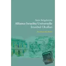 Arşiv Belgeleriyle Alliance Israelite Universelle İstanbul Okulları