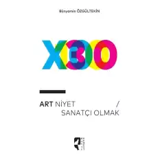 Art Niyet / Sanatçı Olmak