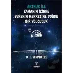 Arthur ile Zamanın İzinde - Evrenin Merkezine Doğru Bir Yolculuk