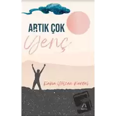 Artık Çok Genç