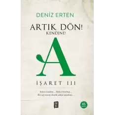 Artık Dön! Kendine! - A İşaret 3