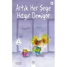 Artık Her Şeye Hayır Demiyor