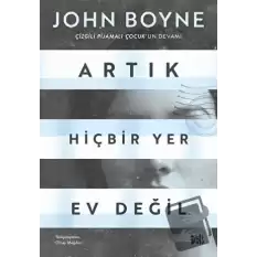 Artık Hiçbir Yer Ev Değil