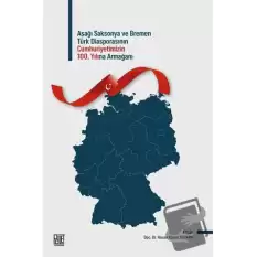 Aşağı Saksonya ve Bremen Türk Diasporasının 100. Yılına Armağan