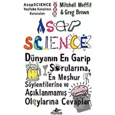 Asapscience: Dünyanın En Garip Sorularına, En Meşhur Söylentilerine ve Açıklanmamış Olaylarına Cevaplar (Ciltli)