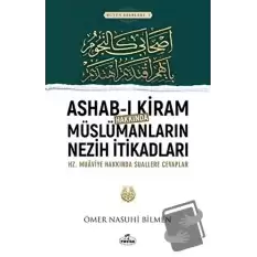 Ashab-ı Kiram Hakkında Müslümanların Nezih İtikadları