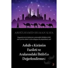 Ashab-ı Kiram’ın Fazileti ve Aralarındaki İhtilafın Değerlendirmesi