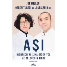 Aşı - Biontech Aşısına Giden Yol ve Geleceğin Tıbbı