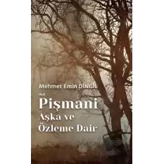 Aşık Pişmani - Aşka ve Özleme Dair