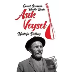 Aşık Veysel - Gönül Gözünde Binbir Renk