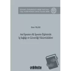 Asıl İşveren - Alt İşveren İlişkisinde İş Sağlığı ve Güvenliği Yükümlülükleri