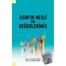 Asımın Nesli ve Değerlerimiz