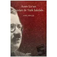 Asım Us’un Yazıları ile Türk İnkılabı