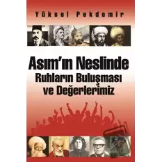 Asım’ın Neslinde Ruhların Buluşması ve Değerlerimiz