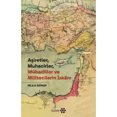 Aşiretler, Muhacirler, Mübadiller ve Mültecilerin İskanı