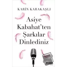 Asiye Kabahatten Şarkılar Dinlediniz