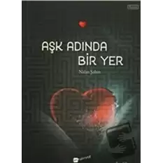 Aşk Adında Bir Yer