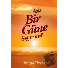 Aşk Bir Güne Sığar Mı?