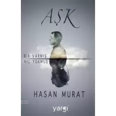 Aşk Bir Varmış Hiç Yokmuş