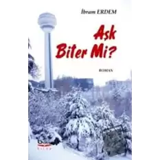 Aşk Biter Mi?