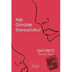 Aşk Gönülde Sonsuzluktur