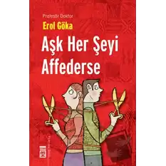 Aşk Her Şeyi Affederse