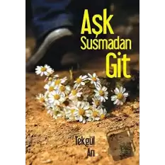 Aşk Susmadan Git