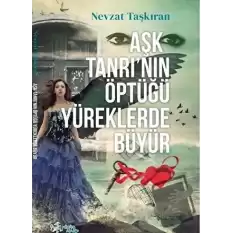 Aşk Tanrı’nın Öptüğü Yüreklerde Büyür