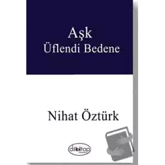 Aşk Üflendi Bedene