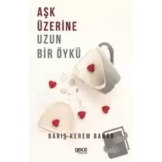 Aşk Üzerine Uzun Bir Öykü