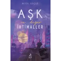 Aşk ve Diğer İhtimaller (Ciltli)