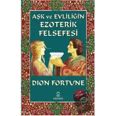 Aşk ve Evliliğin Ezoterik Felsefesi