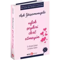 Aşk Yaşamında Ufak Şeyleri Dert Etmeyin