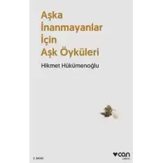 Aşka İnanmayanlar İçin Aşk Öyküleri