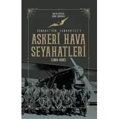 Askeri Hava Seyahatleri Osmanlı’dan Cumhuriyet’e