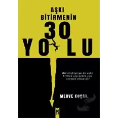 Aşkı Bitirmenin 30 Yolu