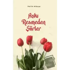 Aşkı Resmeden Şiirler