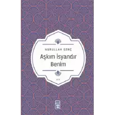 Aşkım İsyandır Benim