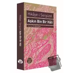 Aşkın Bin Bir Hali : Hikaye-i Sergüzel