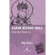 Aşkın Bizans Hali (Ciltli)