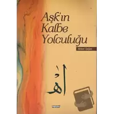 Aşk’ın Kalbe Yolculuğu