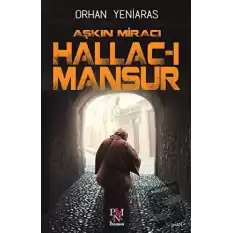 Aşkın Miracı Hallac-ı Mansur