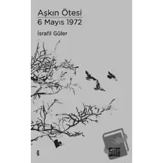 Aşkın Ötesi - 6 Mayıs 1972