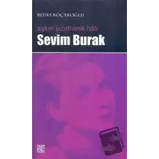 Aşkın Şizofrenik Hali Sevim Burak