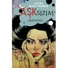 Aşk’sızım