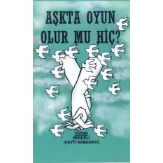 Aşkta Oyun Olur mu Hiç?