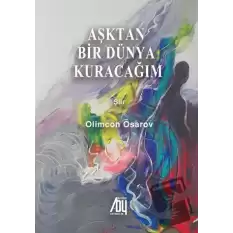 Aşktan bir Dünya Kuracağım